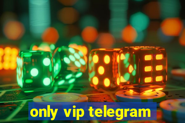 only vip telegram